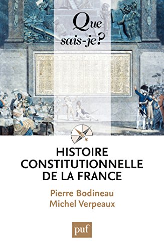 Téléchargement gratuit de livres audio Histoire constitutionnelle de la France: « Que sais-je ? » n° 3547 by author MOBI MOBI B01G2YJSPK