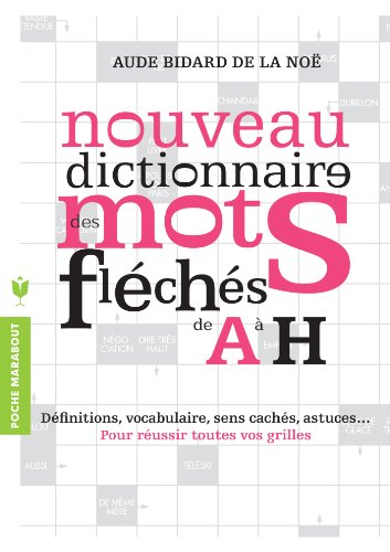 Dictionnaire des mots fléchés Vol.1 Dictionnaire des mots fléchés Vol.1
