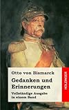 Gedanken und Erinnerungen by Otto von Bismarck
