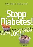 Stopp Diabetes - Raus aus der Insulinfalle dank der LOGI-Methode by 