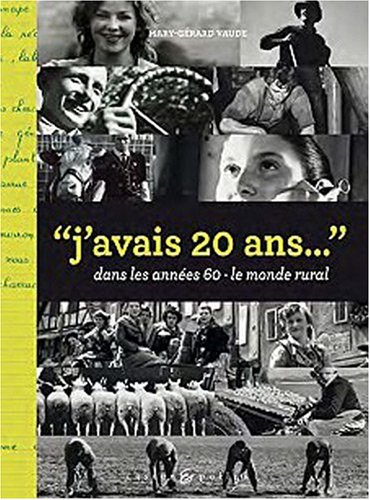 Download J'avais 20 ans dans les années 60 : Le monde rural Download J'avais 20 ans dans les années 60 : Le monde rural