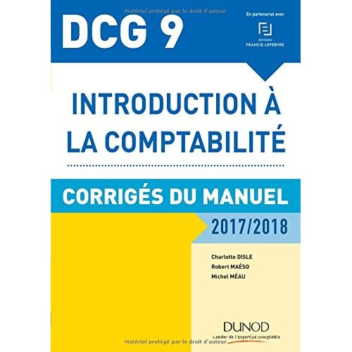 DCG 9 - Introduction à la comptabilité 2017/2018 - 9e éd - Corrigés du manuel