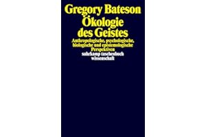 Ökologie des Geistes: Anthropologische, psychologische, biologische und epistemologische Perspektiven (suhrkamp taschenbuch wissenschaft)
