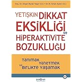 Yetişkin Dikkat Eksikliği ve Hiperaktivite Bozukluğu: Tanımak, Y&ouml;netmek ve Birlikte Yaşamak