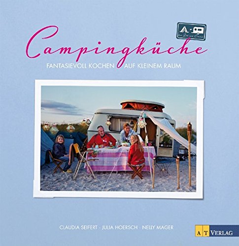 Download Campingküche: Fantasievoll kochen auf kleinem Raum Download Campingküche: Fantasievoll kochen auf kleinem Raum