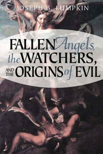 Download Fallen Angels, The Watchers,  and The Origins of Evil: A Problem of Choice