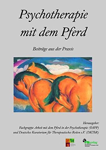Download Psychotherapie mit dem Pferd - Beiträge aus der Praxis Download Psychotherapie mit dem Pferd - Beiträge aus der Praxis