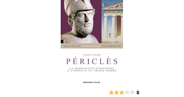 Amazon Fr Pericles La Democratie Athenienne A L Epreuve Du Grand Homme Azoulay Vincent Livres