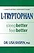 Produktbild L-Tryptophan : Sleep Better, Feel Better : A Guide to Getting a Good Night's Sleep