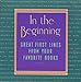 In the Beginning: Great First Lines from Your Favorite Books: First Lines of Your Favourite Books by Hans Bauer