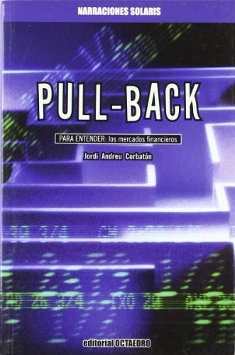 Pull Back: PARA ENTENDER: los mercados financieros (Narraciones Solaris)
