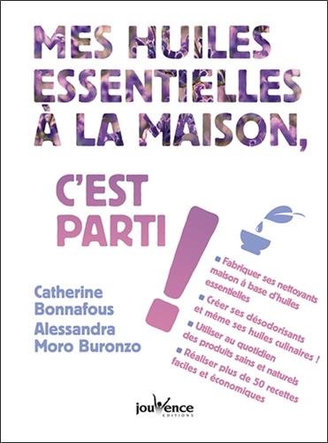 Download Mes huiles essentielles à la maison, c'est parti ! Download Mes huiles essentielles à la maison, c'est parti !