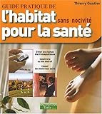 Guide pratique de l'habitat sans nocivité pour la santé