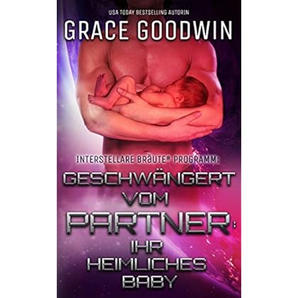 Geschwängert vom Partner: ihr heimliches Baby (Interstellare Bräute Programm 9)