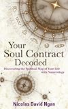 Image de Your Soul Contract Decoded: Discovering the Spiritual Map Of Your Life With Numerology