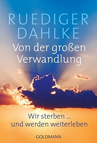 Download Von der großen Verwandlung: Wir sterben ... und werden weiterleben Download Von der großen Verwandlung: Wir sterben ... und werden weiterleben