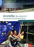 Anstöße Gemeinschaftskunde Kursstufe 1. Ausgabe Baden-Württemberg Gymnasium: Schülerbuch Klasse 11 by