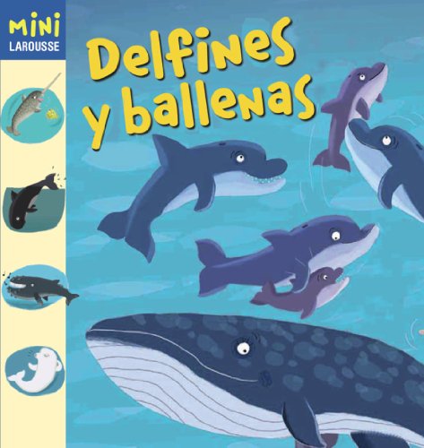 Download Delfines y ballenas (Larousse - Infantil / Juvenil - Castellano - A Partir De 5/6 Años - Colección Mini Larousse) Download Delfines y ballenas (Larousse - Infantil / Juvenil - Castellano - A Partir De 5/6 Años - Colección Mini Larousse)