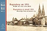 Regensburg um 1900. / Regensburg at around 1900.: Grüße aus einer alten Stadt / Greetings from an historic city by 