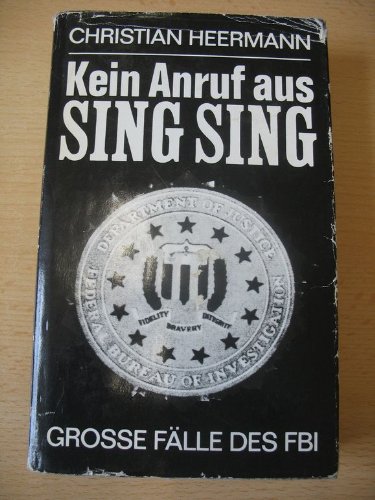 Kein Anruf aus Sing Sing - Grosse Fälle des FBI