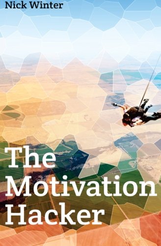 The Motivation Hacker The Motivation Hacker