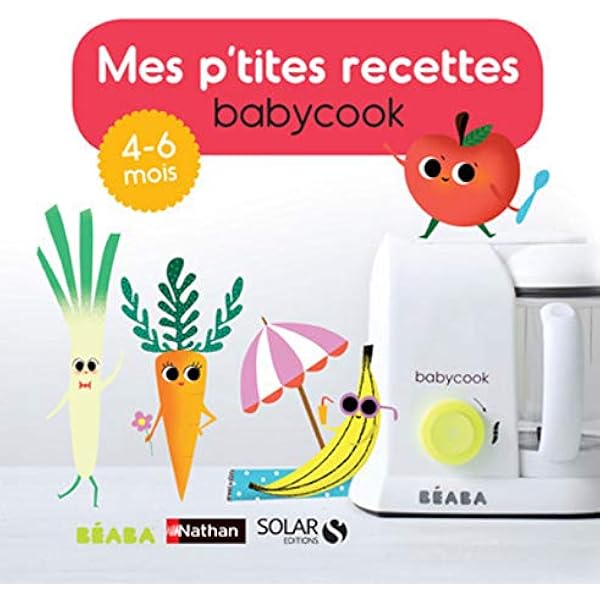 Mes P Tites Recettes Babycook 4 6 Mois Abraham Berengere Vuaillat Cecile Haurat Laurence Andreacchio Sarah Livres Amazon Fr Mes P Tites Recettes Babycook 4 6 Mois Abraham Berengere Vuaillat Cecile Haurat Laurence Andreacchio Sarah Livres Amazon Fr