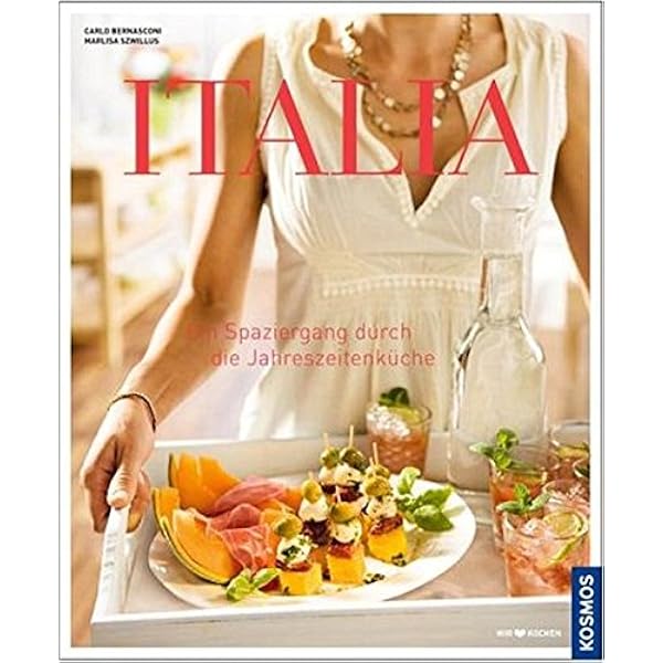 Italia Ein Spaziergang Durch Die Jahreszeitenkuche Bernasconi Carlo Szwillus Marlisa Amazon De Bucher