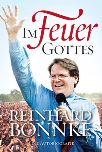 Download Im Feuer Gottes - Eine Autobiografie