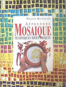 Mosaïque : techniques, idéeq, projets