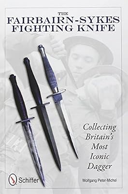 The Fairbairn-Sykes Fighting Knife: Collecting Britain's Most Iconic Dagger