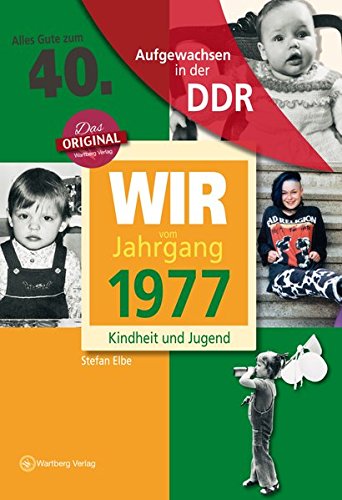 Download Aufgewachsen in der DDR - Wir vom Jahrgang 1977 - Kindheit und Jugend: 40. Geburtstag Download Aufgewachsen in der DDR - Wir vom Jahrgang 1977 - Kindheit und Jugend: 40. Geburtstag