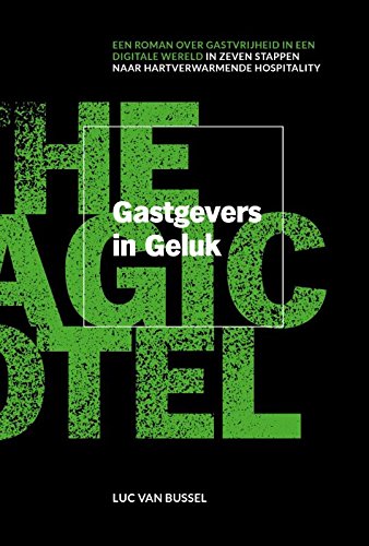 Gastgevers in geluk: in zeven stappen naar hartverwarmende hospitality