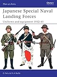 Japanese Special Naval Landing Forces: Uniforms and equipment 1937-45 (Men-at-Arms, Band 432) by 