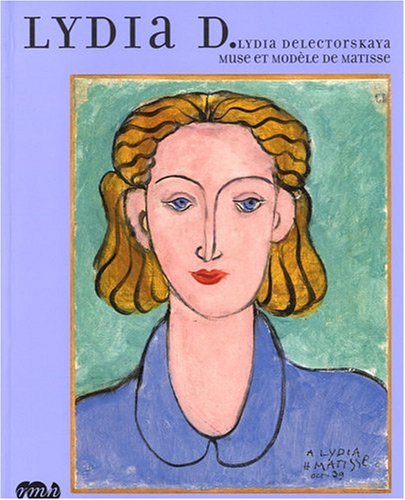 Lydia D : Lydia Delectorskaya, muse et modèle de Matisse