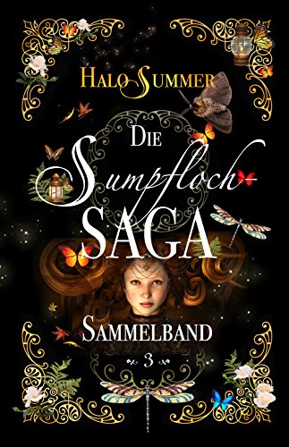 Die Sumpfloch-Saga (Sumpfloch-Saga-Sammelband 3)