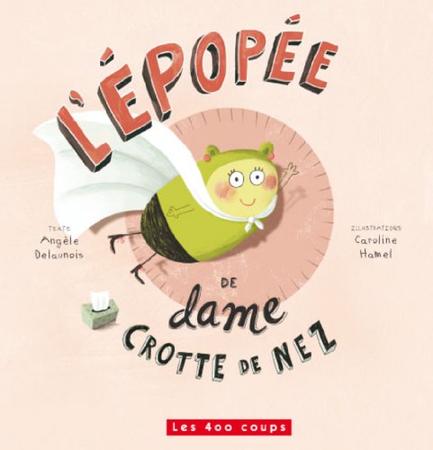 couverture de : L'&eacute;pop&eacute;e de dame crotte de nez
