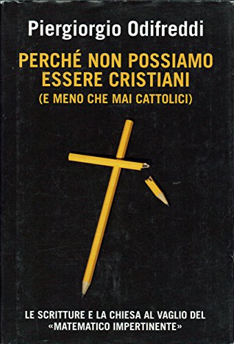 Perchè non possiamo essere cristiani (meno che mai cattolici)
