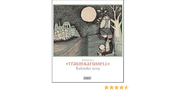 Traumkarussell 2019 Illustriert Von Mehrdad Zaeri Wandkalender Im Format 34 5 X 40 Cm Spiralbindung Amazon De Dumont Kalenderverlag Zaeri Mehrdad Bucher