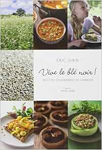 Amazonfr Vive Le Blé Noir Eric Jubin Pierre Hermé - 
