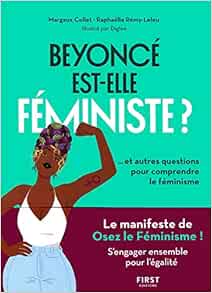 Amazon Fr Beyonce Est Elle Feministe Et Autres Questions Pour Comprendre Le Feminisme Collet Margaux Remy Leleu Raphaelle Livres