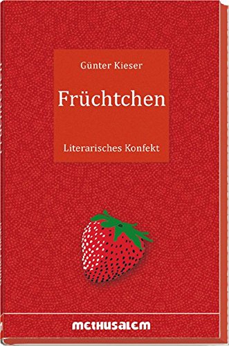 Früchtchen: Literarisches Konfekt