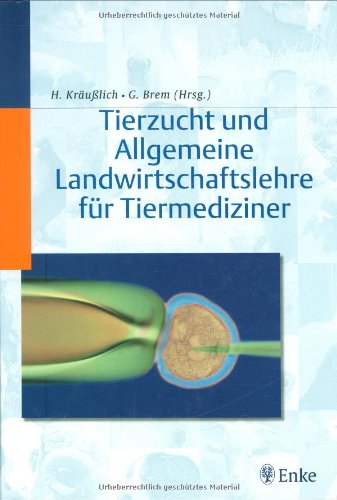 Download Tierzucht und Allgemeine Landwirtschaftlehre für Tiermediziner Download Tierzucht und Allgemeine Landwirtschaftlehre für Tiermediziner