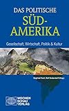Das politische Südamerika: Gesellschaft, Wirtschaft, Politik und Kultur (Länderwissen) by 