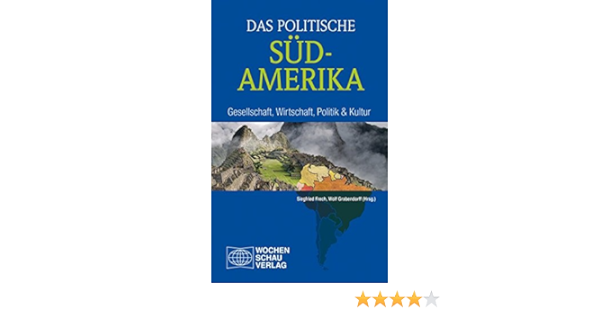 Das Politische Sudamerika Gesellschaft Wirtschaft Politik Und Kultur Landerwissen Amazon De Frech Siegfried Grabendorff Wolf Bucher