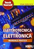 Manuale pratico di elettrotecnica ed elettronica