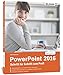 PowerPoint 2016 - Schritt für Schritt zum Profi: Leicht verständlich - komplett in Farbe und mit zusätzlichen Online-Videos! by Inge Baumeister