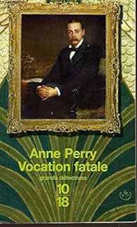 Vocation fatale par Anne Perry Vocation fatale par Perry