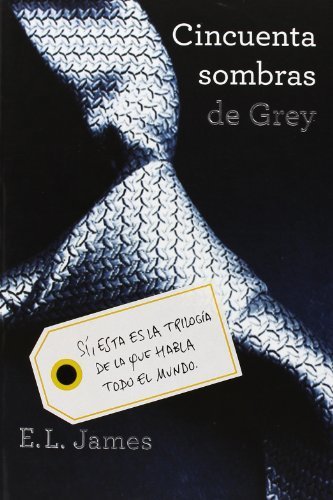 Cincuenta sombras de Grey/ Fifty Shades of Grey: 1 by E. L. James(2012-11-30)