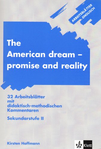Download Arbeitsblätter Englisch/Arbeitsblätter The American dream - promise and reality: 32 Arbeitsblätter mit didaktisch-methodischen Kommentaren. Sekundarstufe II Download Arbeitsblätter Englisch/Arbeitsblätter The American dream - promise and reality: 32 Arbeitsblätter mit didaktisch-methodischen Kommentaren. Sekundarstufe II