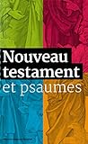 Nouveau Testament et Psaumes